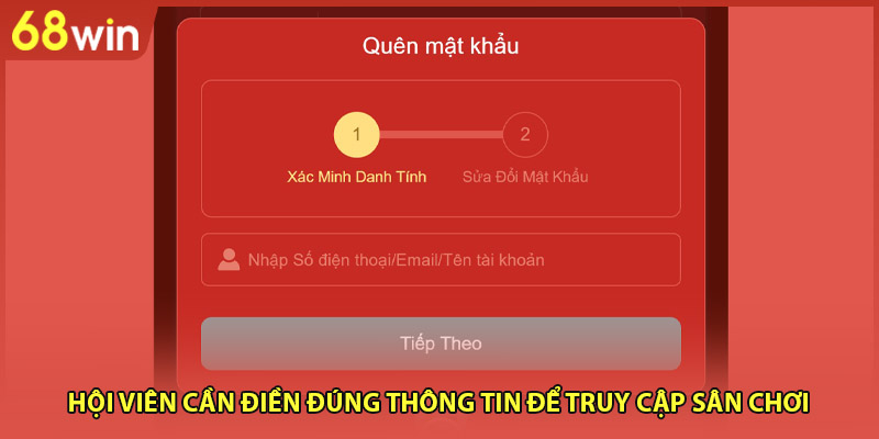 Hội viên cần điền đúng thông tin để truy cập sân chơi